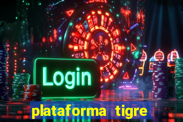 plataforma tigre pagando no cadastro